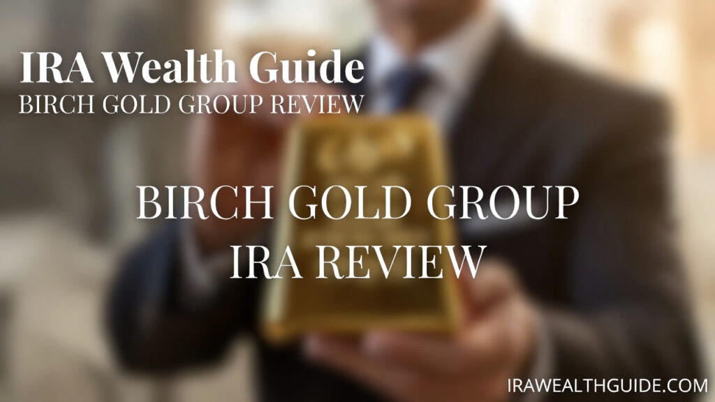 featured image of Birch Gold Group IRA Review by IRAWealthGuide